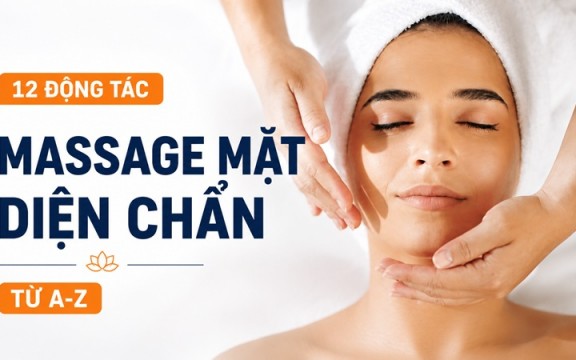 12 động tác massage mặt diện chẩn từ A-Z