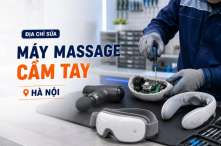 Top địa chỉ sửa máy massage cầm tay Hà Nội uy tín