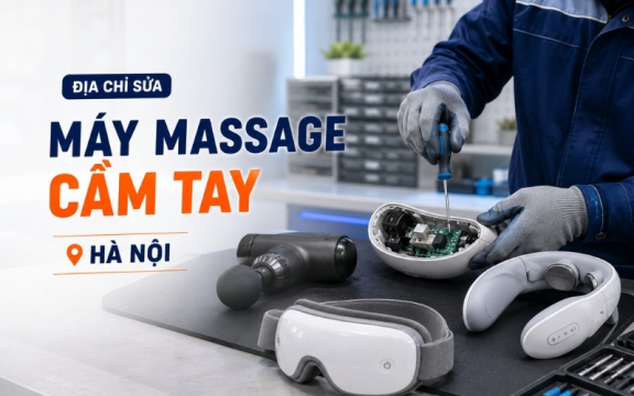 Top địa chỉ sửa máy massage cầm tay Hà Nội uy tín