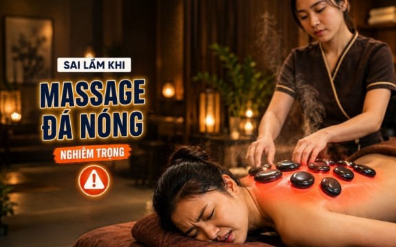 5 sai lầm nghiêm trọng khi massage đá nóng nhiều người mắc phải