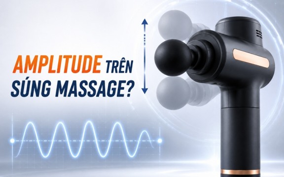 Amplitude là gì trên súng massage? Biên độ dao động bao nhiêu là phù hợp?