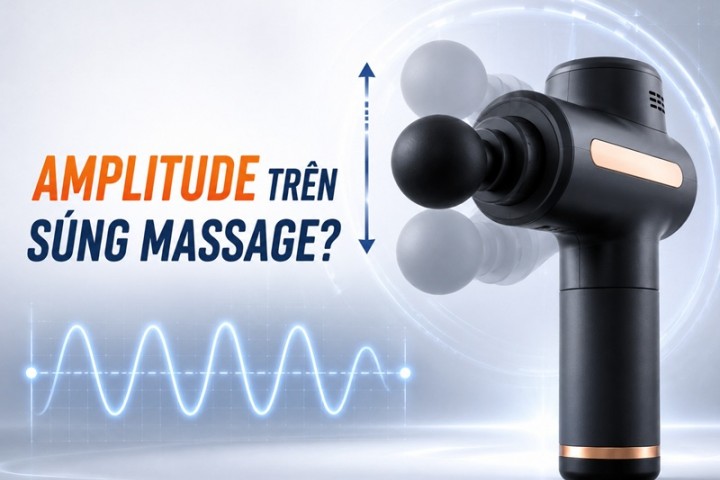 Amplitude là gì trên súng massage? Biên độ dao động bao nhiêu là phù hợp?