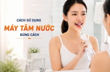 Hướng dẫn sử dụng máy tăm nước đúng cách cho người mới bắt đầu