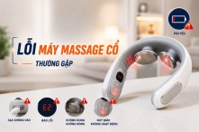Các lỗi thường gặp ở máy massage cổ và cách khắc phục hiệu quả