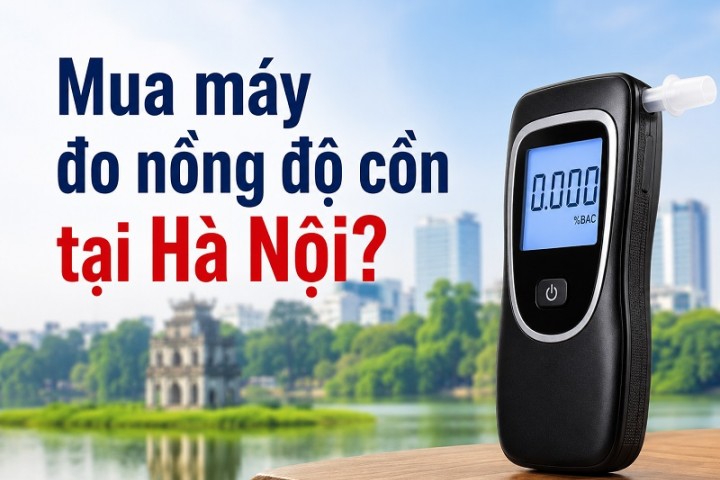 Mua máy đo nồng độ cồn ở đâu tại Hà Nội? 
