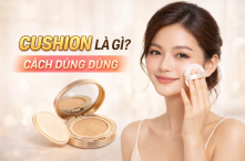 Cushion là gì? Cách sử dụng cushion đúng cách cho người mới