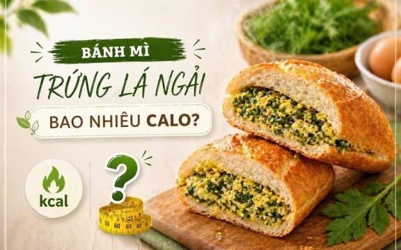 Bánh mì trứng lá ngải bao nhiêu calo? Ăn có béo không?