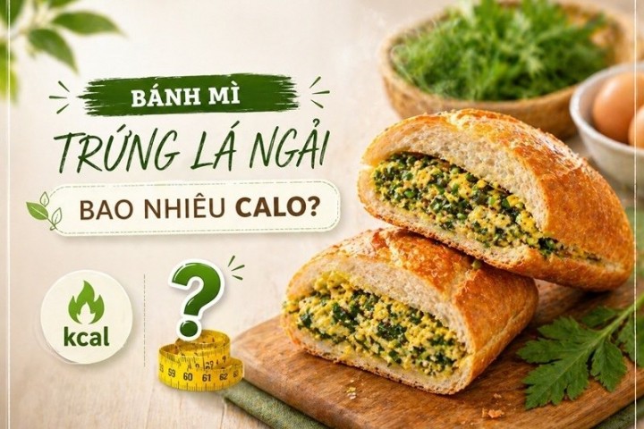 Bánh mì trứng lá ngải bao nhiêu calo? Ăn có béo không?