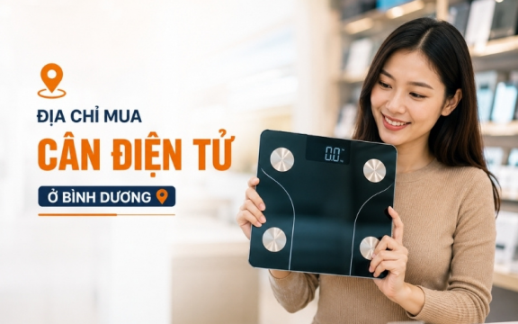 Địa chỉ mua cân điện tử ở Bình Dương giá tốt, chất lượng