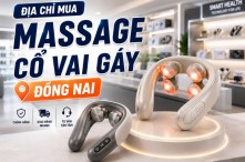 Top 5  địa chỉ mua massage cổ vai gáy Đồng Nai hot nhất