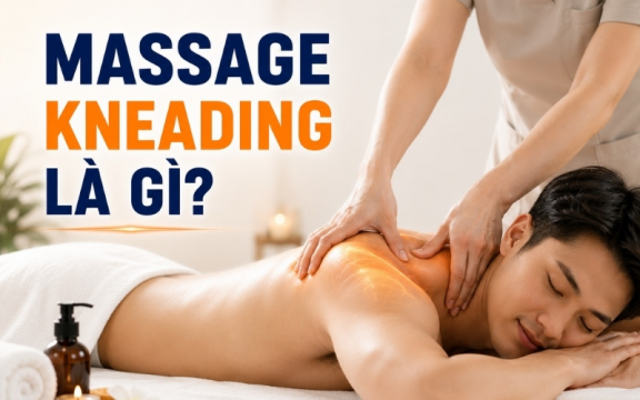 Massage kneading là gì? Ai nên và không nên sử dụng?