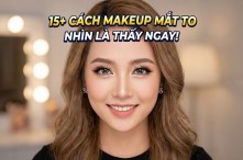 15+ cách trang điểm mắt nhỏ thành to chỉ trong ít phút