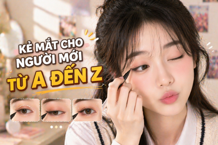 Hướng dẫn cách kẻ mắt cho người mới bắt đầu từ A đến Z