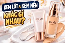 Kem lót và kem nền khác nhau thế nào? 