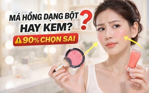 Chọn má hồng dạng bột hay dạng kem? 90% người mới đều chọn sai