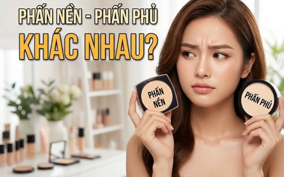 Phấn nền và phấn phủ có khác nhau không: Cách phân biệt dễ hiểu nhất