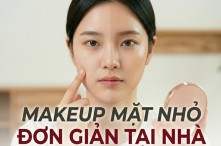 Cách trang điểm cho mặt nhỏ lại cực đơn giản tại nhà