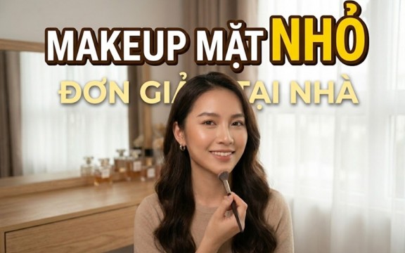 Cách trang điểm cho mặt nhỏ lại cực đơn giản tại nhà