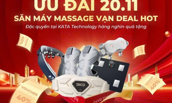 Ưu Đãi Ngày 20/11: Săn Máy Massage Vạn Deal Hot Tại KATA Technology