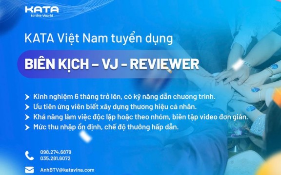 [KATA VIỆT NAM] TUYỂN DỤNG BIÊN KỊCH – VJ - REVIEWER