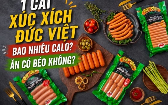 1 cái xúc xích Đức Việt bao nhiêu calo? Ăn có béo không?