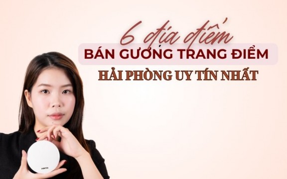 6 địa điểm bán gương trang điểm Hải Phòng uy tín