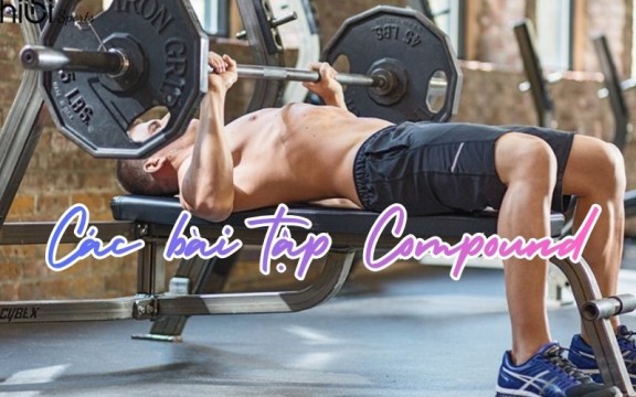 Các bài tập Compound: Giải pháp "xây" body toàn diện cho người bận rộn