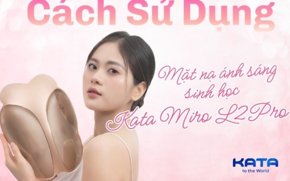 Cách sử dụng Mặt Nạ Ánh Sáng Sinh Học KATA Miro L2Pro tại nhà chuẩn spa