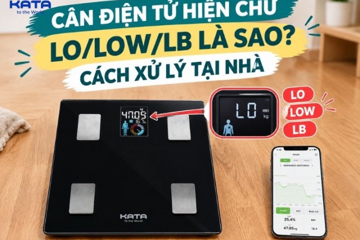 Cân sức khỏe điện tử hiện chữ LO/LOW/LB là sao? Cách xử lý tại nhà