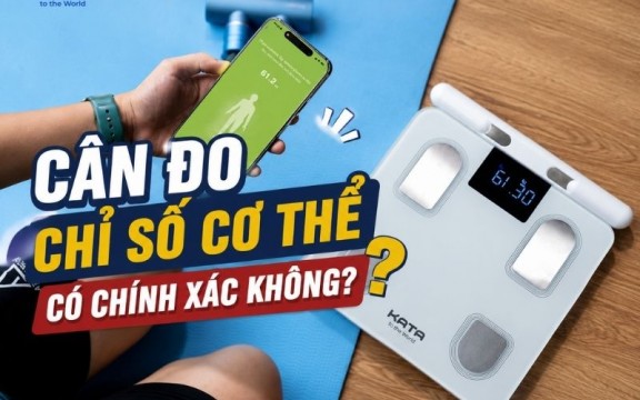 Cân đo chỉ số cơ thể có chính xác không? Cách kiểm tra