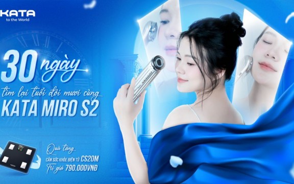 Chương trình “30 ngày tìm lại tuổi đôi mươi cùng KATA MIRO S2”