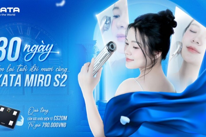 Chương trình “30 ngày tìm lại tuổi đôi mươi cùng KATA MIRO S2”