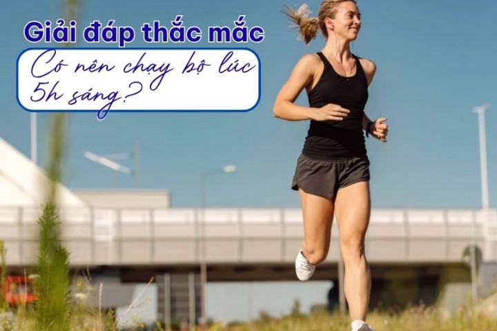 Giải đáp thắc mắc: Có nên chạy bộ lúc 5h sáng? 