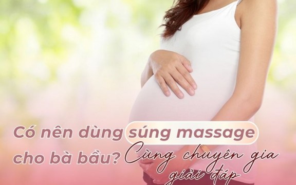 Có nên dùng súng massage cho bà bầu? Cùng chuyên gia giải đáp