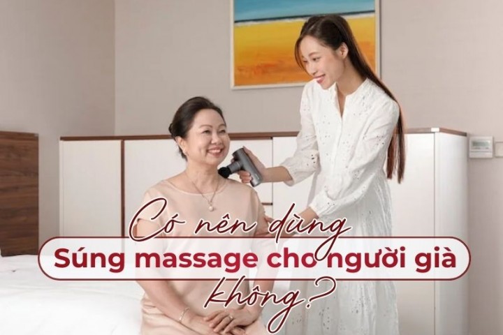 Có nên dùng súng massage cho người già không? Chuyên gia giải đáp