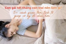 Con gái tới tháng con trai nên làm gì? 5+ cách quan tâm tinh tế khiến cô ấy dễ chịu hơn