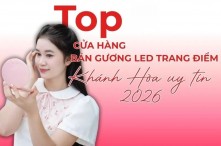 Top cửa hàng bán gương led trang điểm Khánh Hòa uy tín 2026
