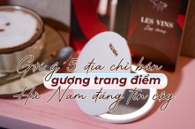 Gợi ý 5 địa chỉ bán gương trang điểm Hà Nam đáng tin cậy
