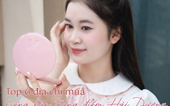 Top 6 địa chỉ mua kiếng bàn trang điểm Hải Dương 2026