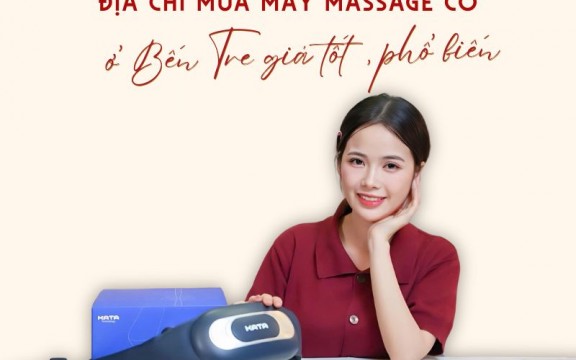 6 địa chỉ mua máy massage cổ ở Bến Tre giá tốt, phổ biến