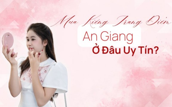 Mua Kiếng Trang Điểm An Giang Ở Đâu Uy Tín?