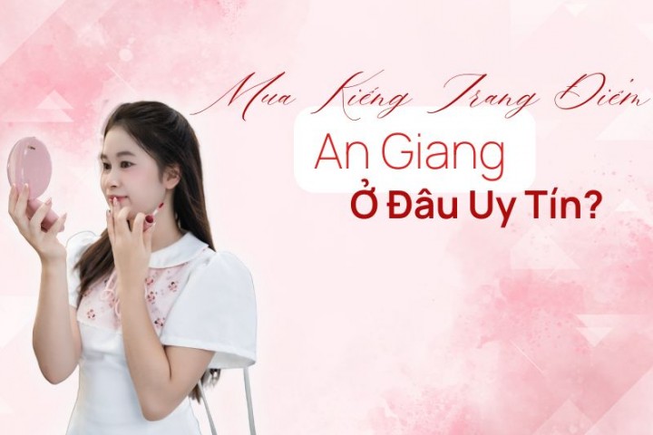 Mua Kiếng Trang Điểm An Giang Ở Đâu Uy Tín?