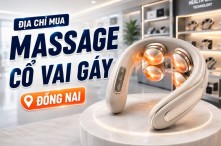 Top 5  địa chỉ mua massage cổ vai gáy Đồng Nai hot nhất