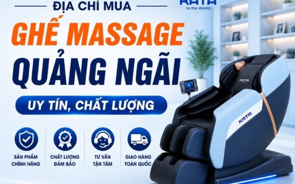Top 5 địa chỉ mua ghế massage Quảng Ngãi uy tín, chất lượng