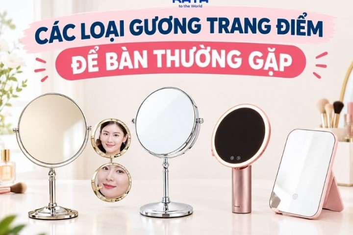 Các loại gương trang điểm để bàn thường gặp