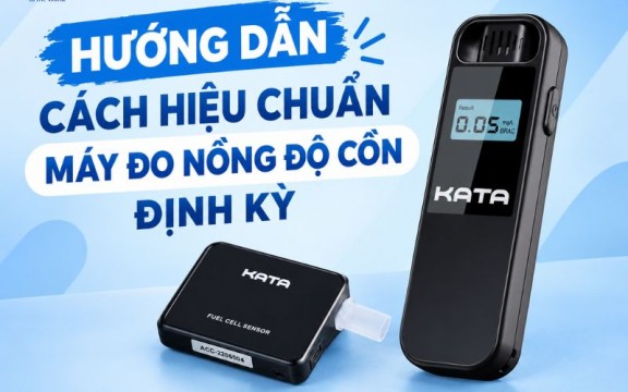 Hướng dẫn cách hiệu chuẩn máy đo nồng độ cồn định kỳ