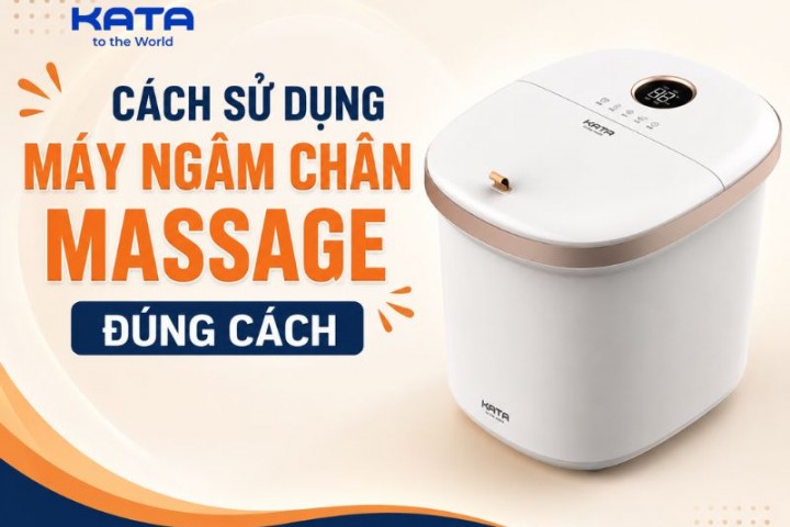 Hướng dẫn cách sử dụng máy ngâm chân massage đúng cách