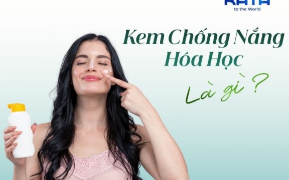 Kem chống nắng hóa học là gì? Ưu nhược điểm của kem chống nắng hóa học
