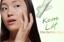 Top 10 Kem Lót Cho Da Dầu Kiềm Dầu Tốt Nhất 2026 Giá Học Sinh