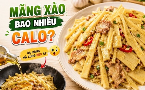 100g măng xào bao nhiêu calo? Ăn măng xào có béo không?